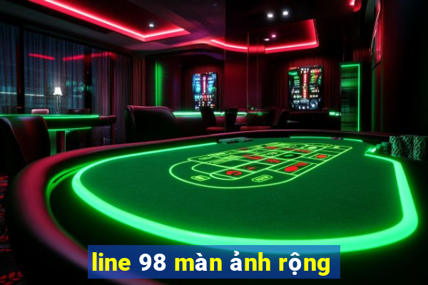 line 98 màn ảnh rộng