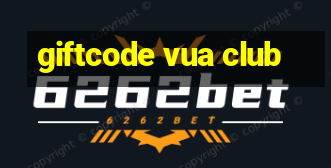 giftcode vua club