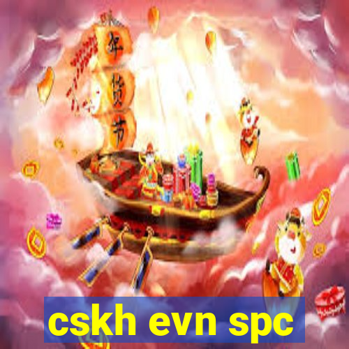 cskh evn spc