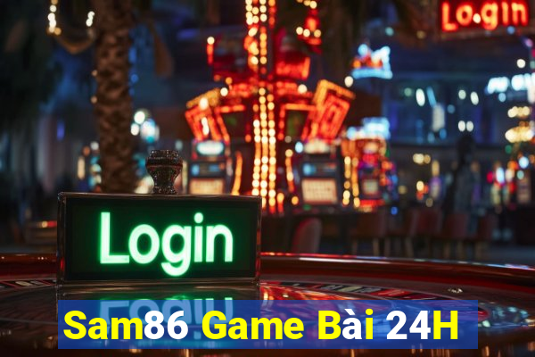 Sam86 Game Bài 24H