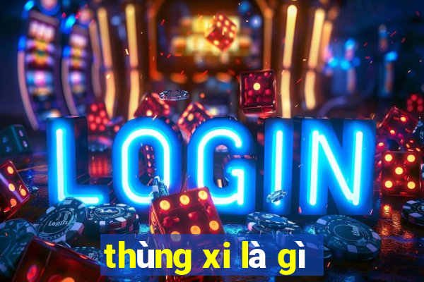 thùng xi là gì