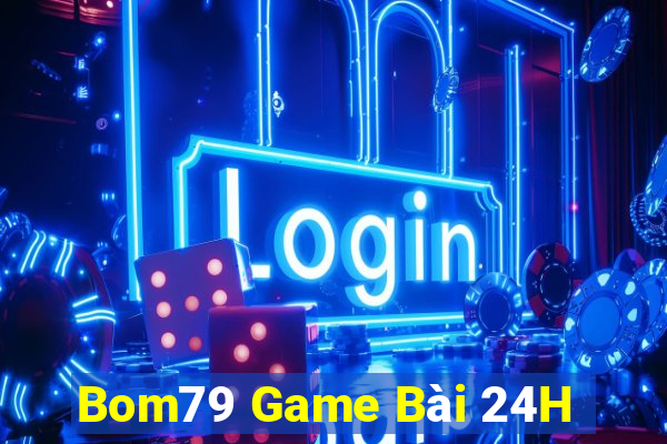 Bom79 Game Bài 24H