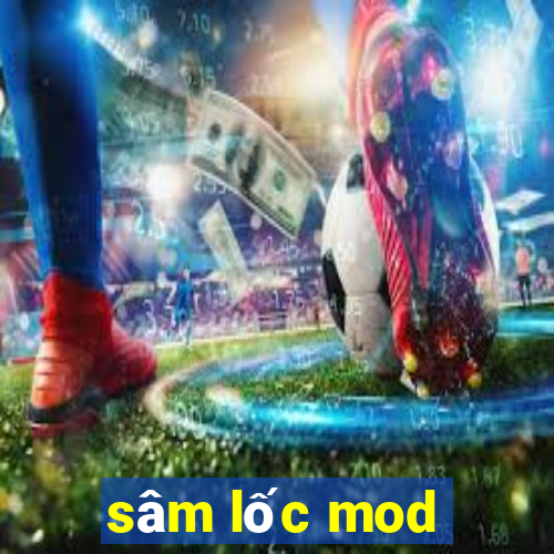 sâm lốc mod