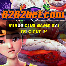 Mir86 Club Game Bài Trực Tuyến