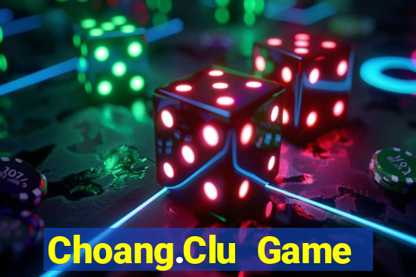 Choang.Clu Game Bài 567