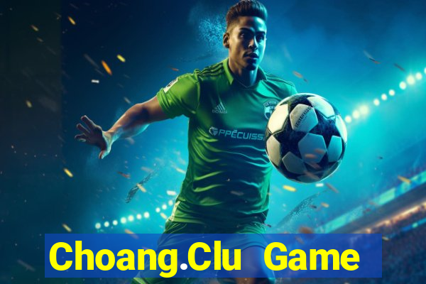 Choang.Clu Game Bài 567