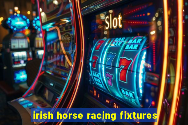 irish horse racing fixtures