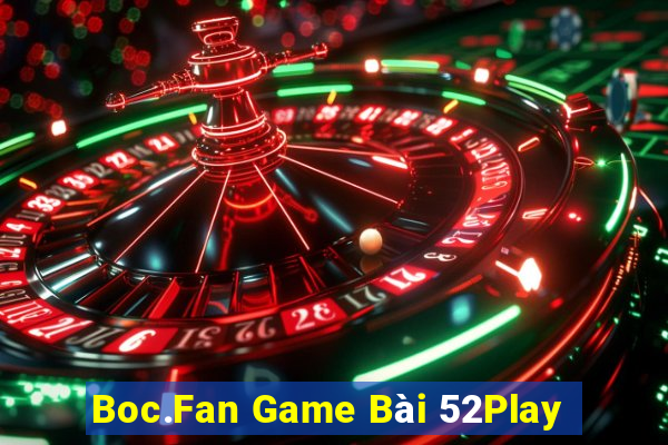 Boc.Fan Game Bài 52Play