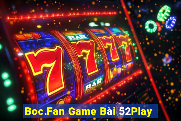 Boc.Fan Game Bài 52Play