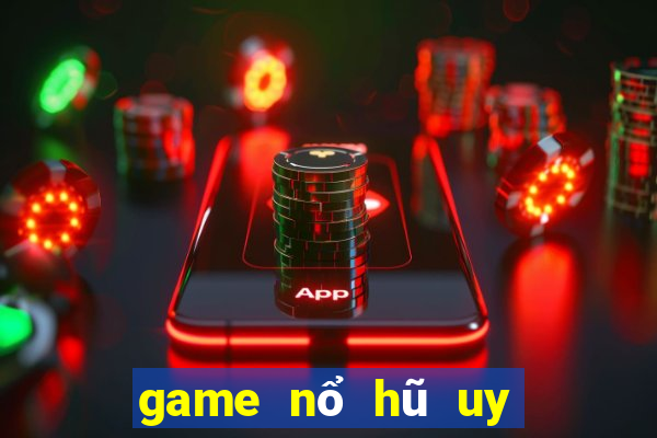 game nổ hũ uy tín 2022