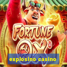 explosino casino