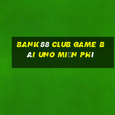 Bank88 Club Game Bài Uno Miễn Phí