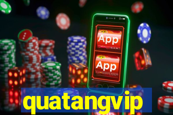 quatangvip