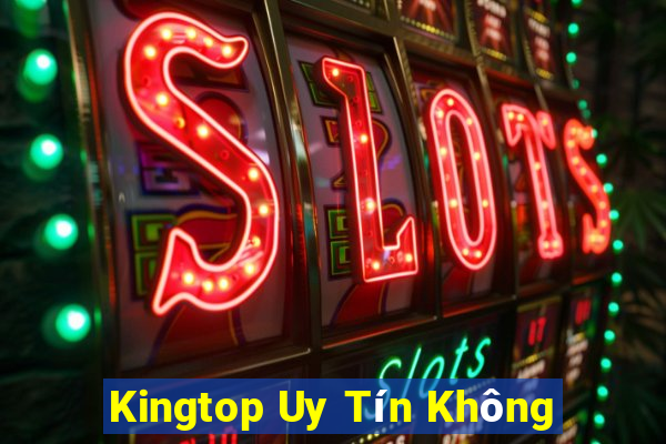 Kingtop Uy Tín Không