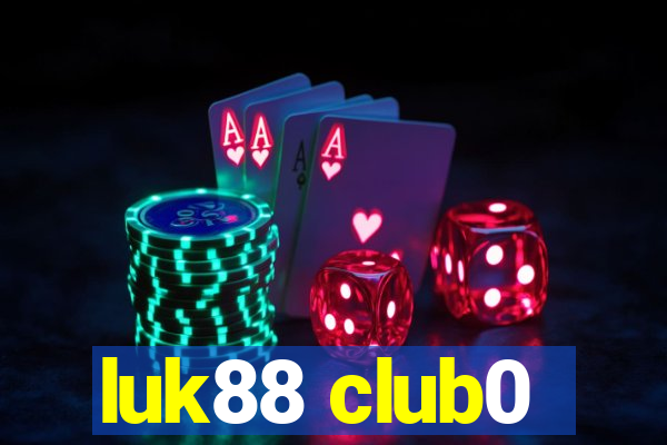 luk88 club0