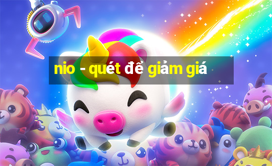 nio - quét để giảm giá