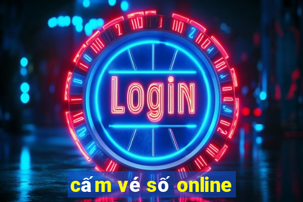 cấm vé số online