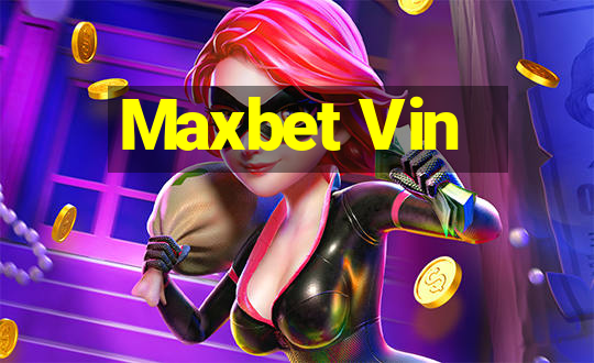 Maxbet Vin