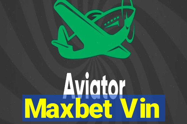 Maxbet Vin