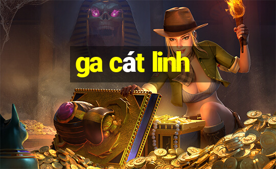 ga cát linh