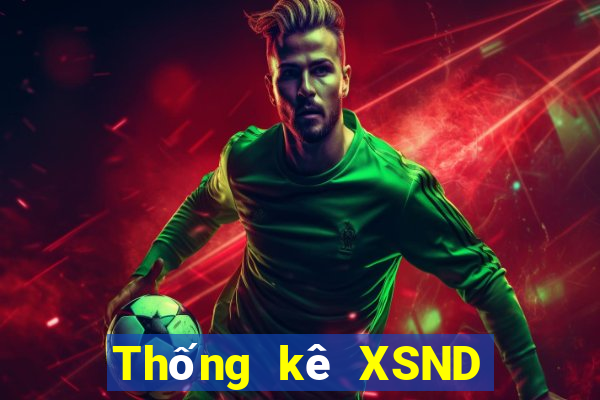 Thống kê XSND thứ hai