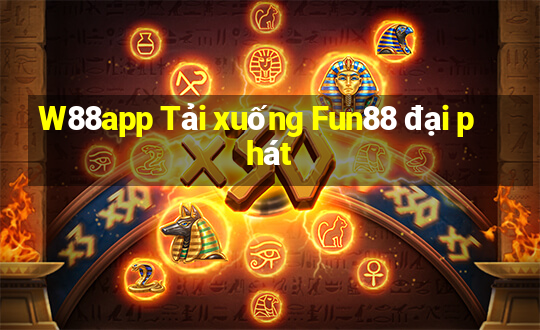 W88app Tải xuống Fun88 đại phát