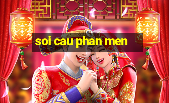 soi cau phan men