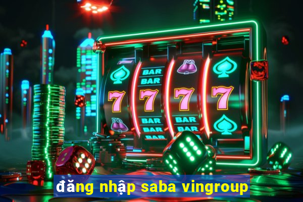 đăng nhập saba vingroup