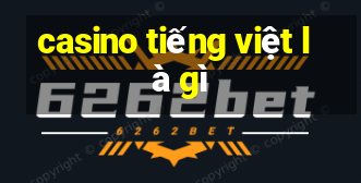 casino tiếng việt là gì