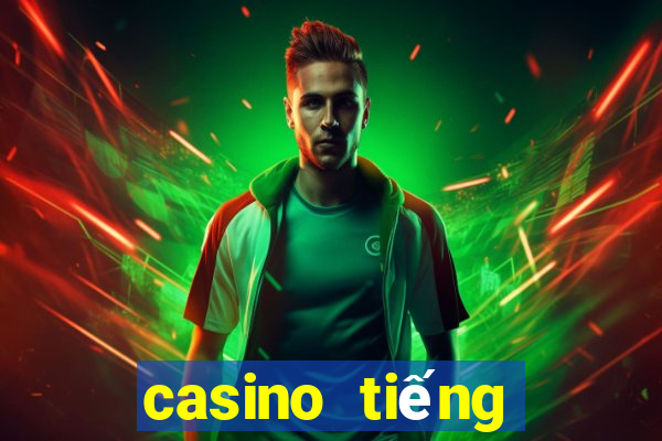 casino tiếng việt là gì