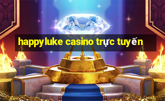 happyluke casino trực tuyến