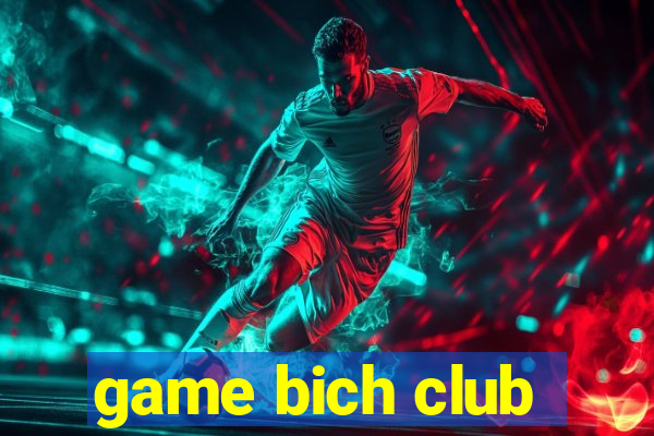 game bich club