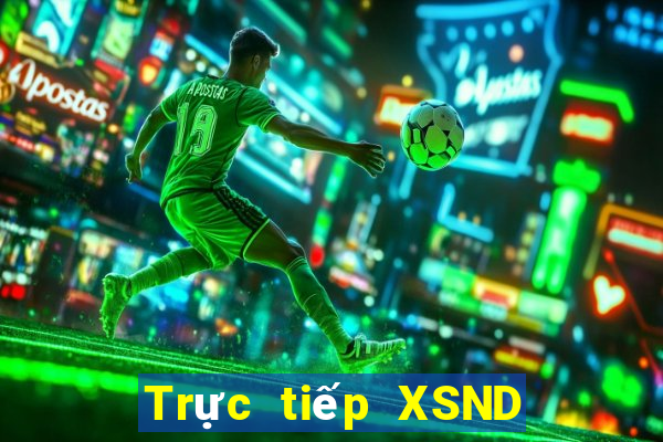 Trực tiếp XSND hôm nay