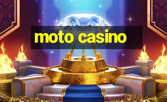 moto casino