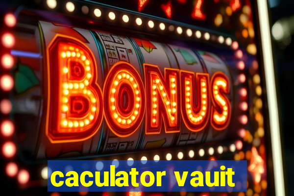 caculator vauit