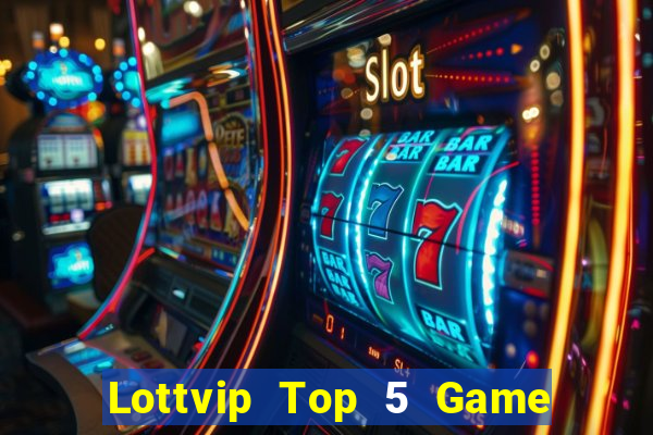 Lottvip Top 5 Game Bài Đổi Thưởng