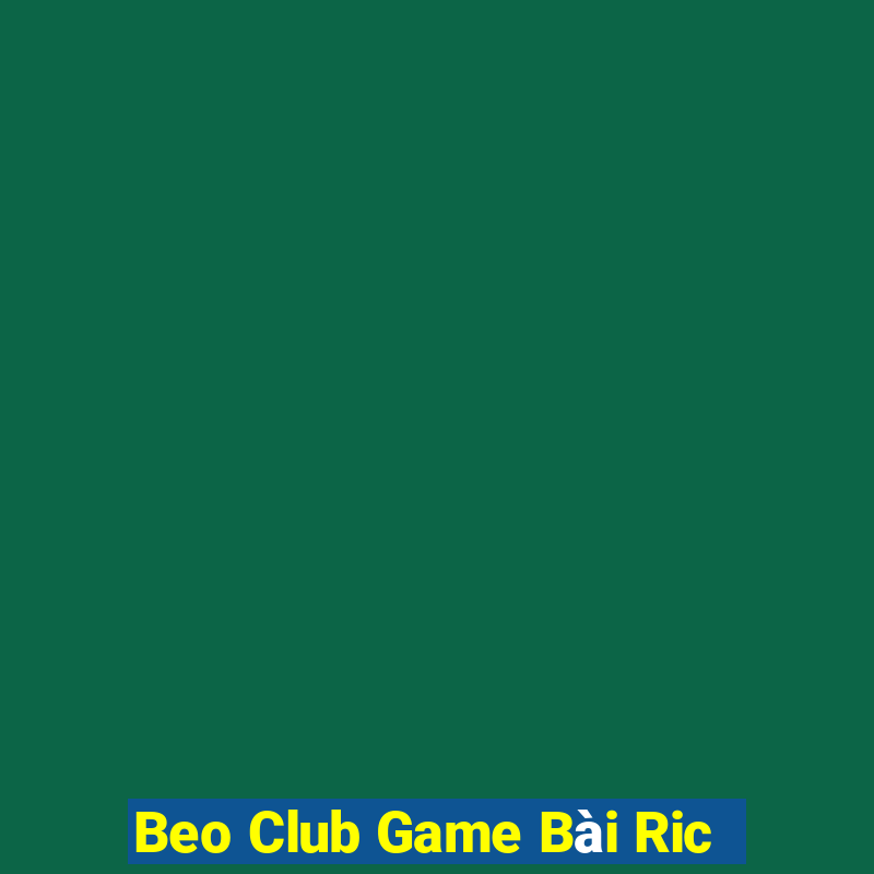 Beo Club Game Bài Ric