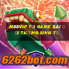 M88Vip Tại Game Bài Đổi Thưởng Sinh Tử