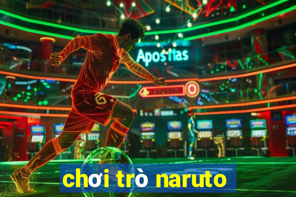 chơi trò naruto