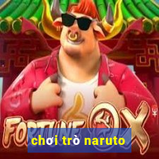 chơi trò naruto