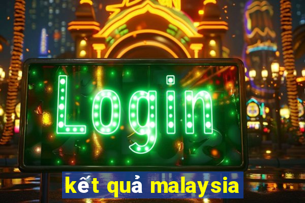 kết quả malaysia