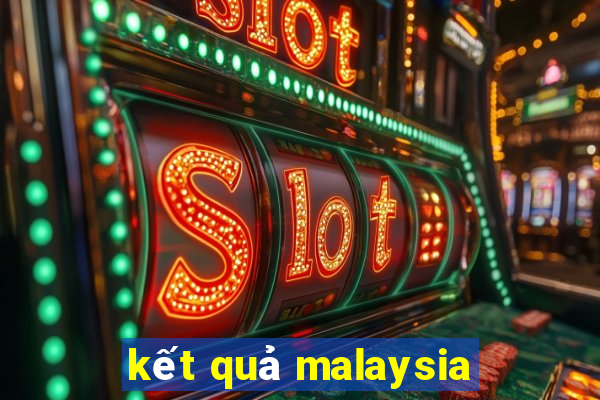 kết quả malaysia