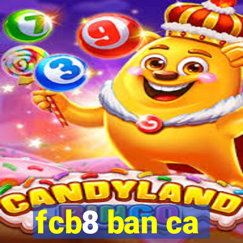 fcb8 ban ca