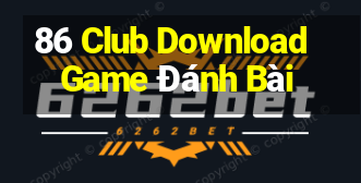 86 Club Download Game Đánh Bài