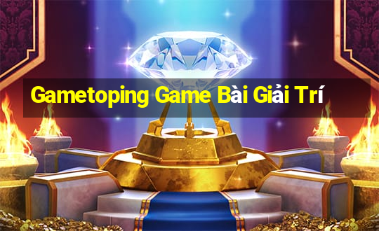 Gametoping Game Bài Giải Trí