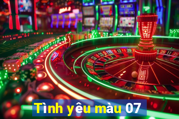 Tình yêu màu 07