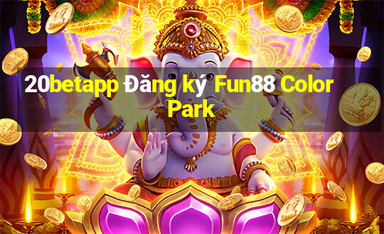 20betapp Đăng ký Fun88 Color Park