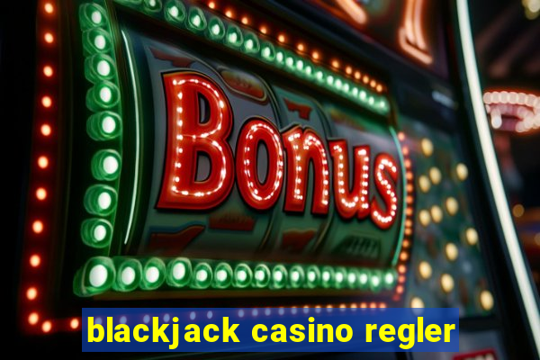 blackjack casino regler