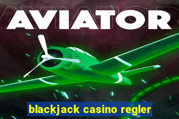 blackjack casino regler