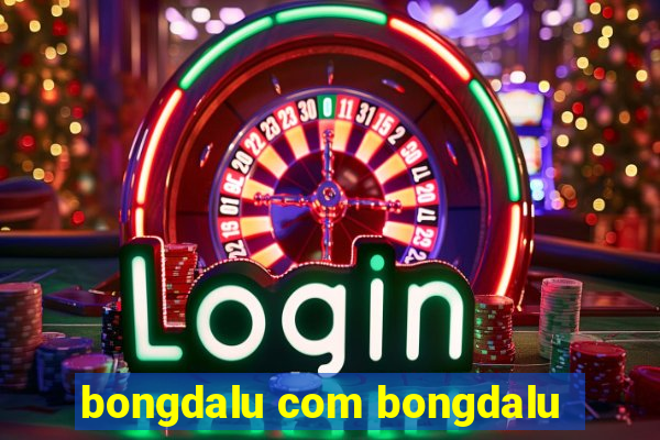 bongdalu com bongdalu